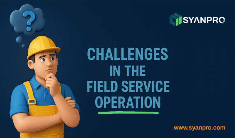 Challenges in Field Service Operations